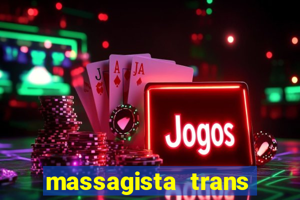 massagista trans sao paulo